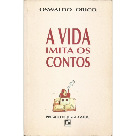 A vida imita os contos - Oswaldo Orico - 19.009