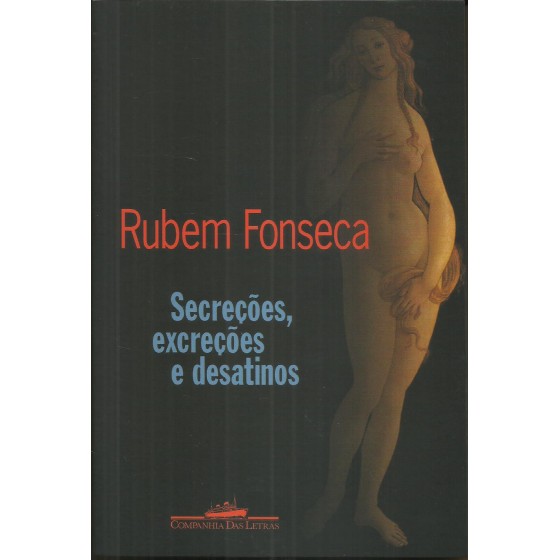Secreções, excreções e desatinos - Rubem Fonseca - 19.086