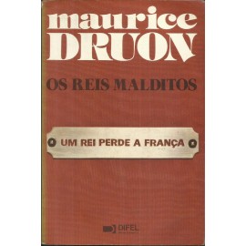 Um Rei Perde a França - Maurice Druon - 19.106