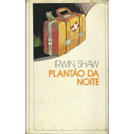 Plantão da Noite - Irwin Shaw - 19.108