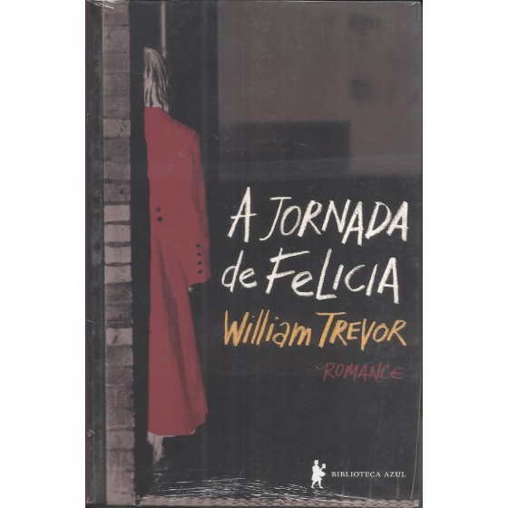 A Jornada de Felicia - William Trevor - BQ3599z