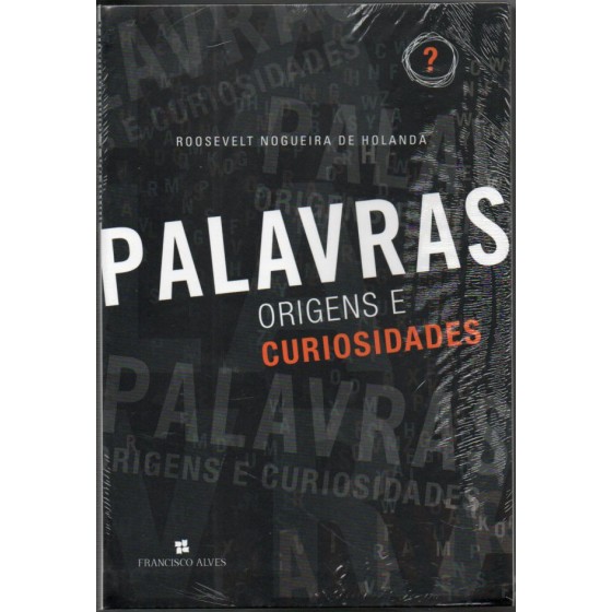Palavras - Origens e Curiosidades - 19.027