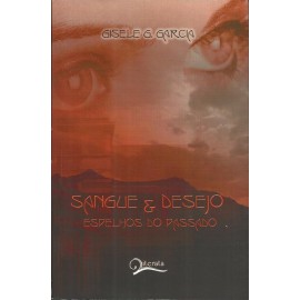 Sangue & Desejo 1, 2 e 3 - Gisele Garcia - SP3417z