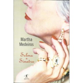 Selma e Sinatra - Martha Medeiros - RJ5563w